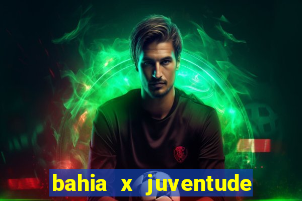 bahia x juventude onde assistir